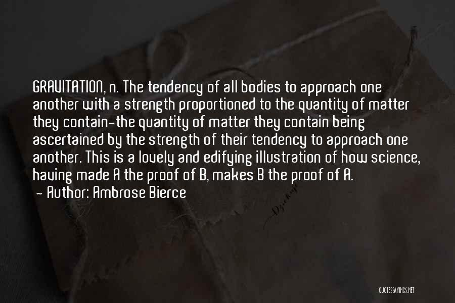 Being The One Quotes By Ambrose Bierce