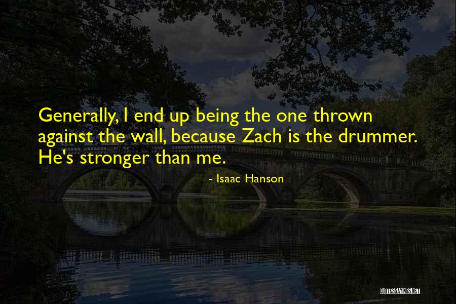 Being The One Quotes By Isaac Hanson