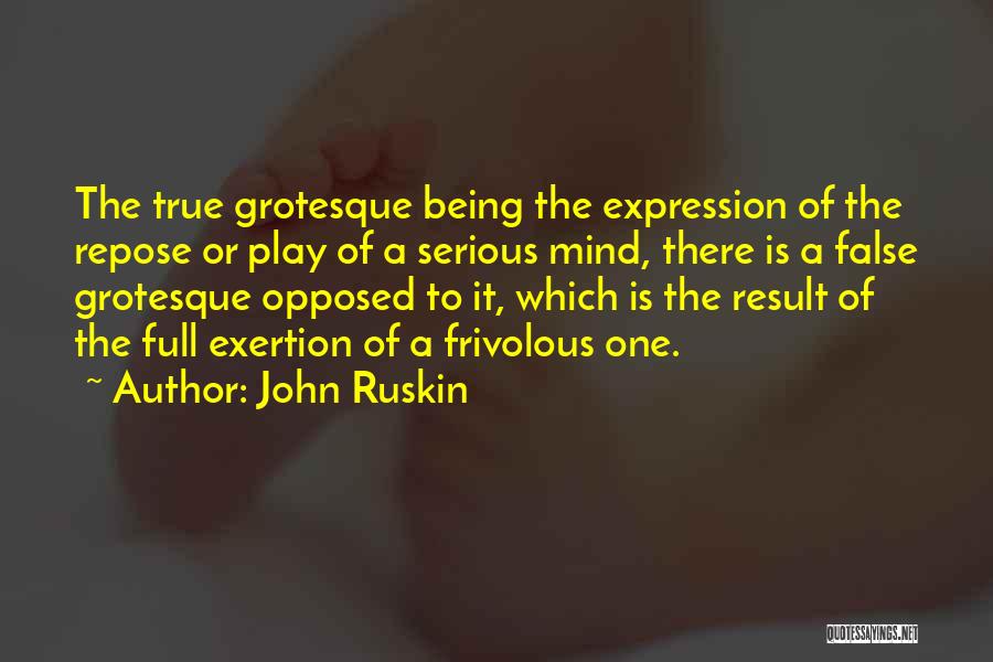 Being The One Quotes By John Ruskin