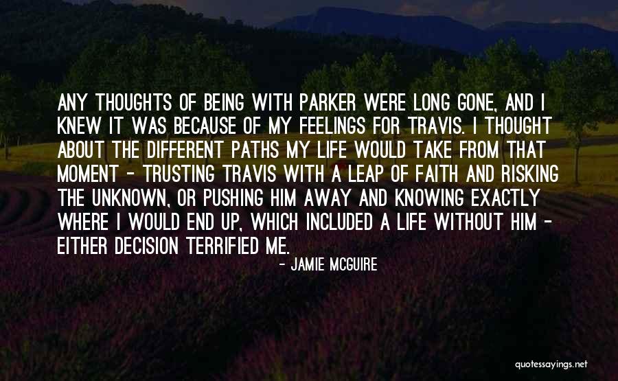 Being The One That Got Away Quotes By Jamie McGuire Being The One That Got Away Quotes By Jamie McGuire