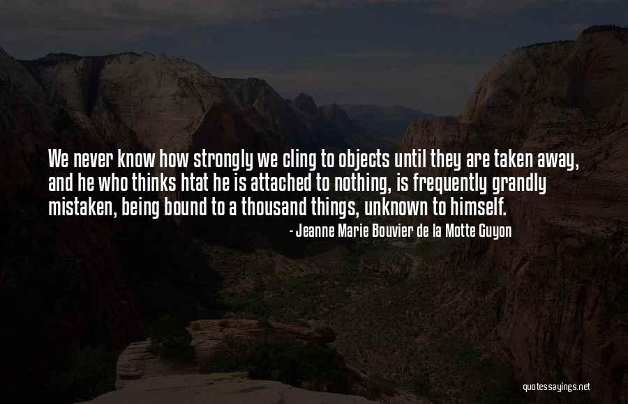 Being The One That Got Away Quotes By Jeanne Marie Bouvier De La Motte Guyon Being The One That Got Away Quotes By Jeanne Marie Bouvier De La Motte Guyon