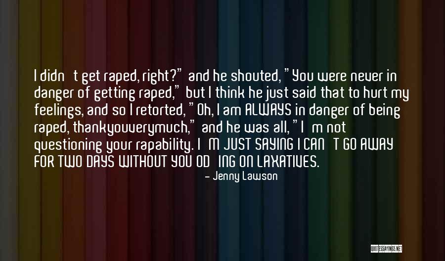 Being The One That Got Away Quotes By Jenny Lawson Being The One That Got Away Quotes By Jenny Lawson