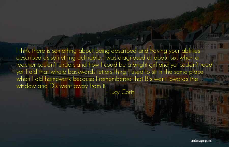Being The One That Got Away Quotes By Lucy Corin Being The One That Got Away Quotes By Lucy Corin