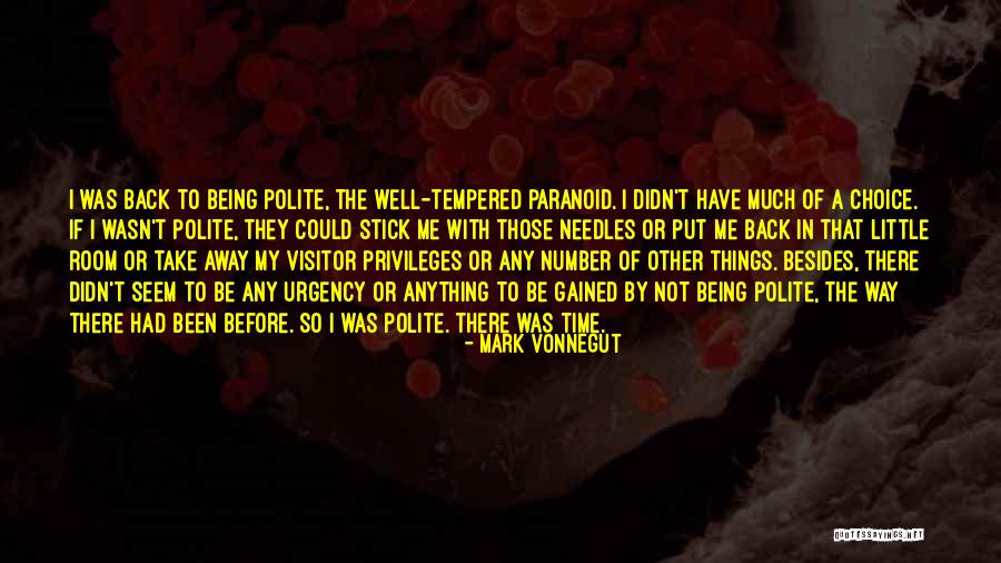 Being The One That Got Away Quotes By Mark Vonnegut Being The One That Got Away Quotes By Mark Vonnegut