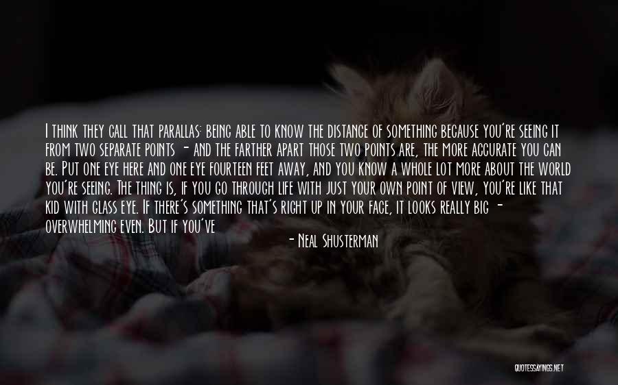 Being The One That Got Away Quotes By Neal Shusterman Being The One That Got Away Quotes By Neal Shusterman
