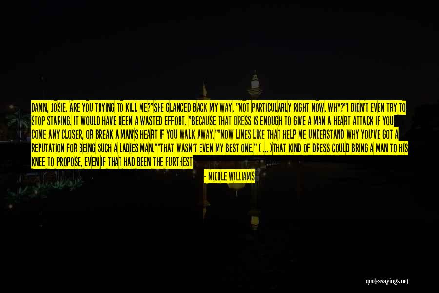 Being The One That Got Away Quotes By Nicole Williams Being The One That Got Away Quotes By Nicole Williams