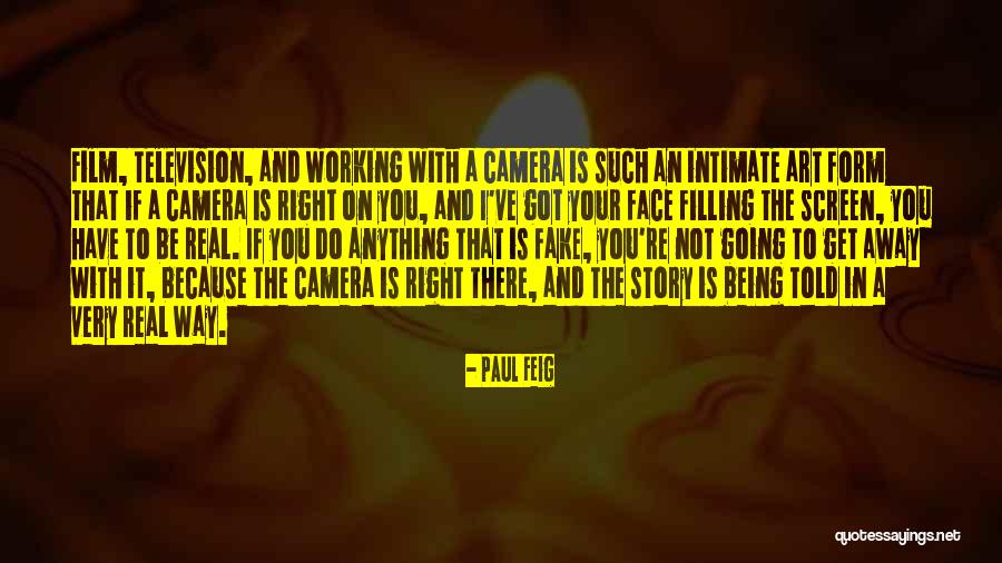 Being The One That Got Away Quotes By Paul Feig Being The One That Got Away Quotes By Paul Feig
