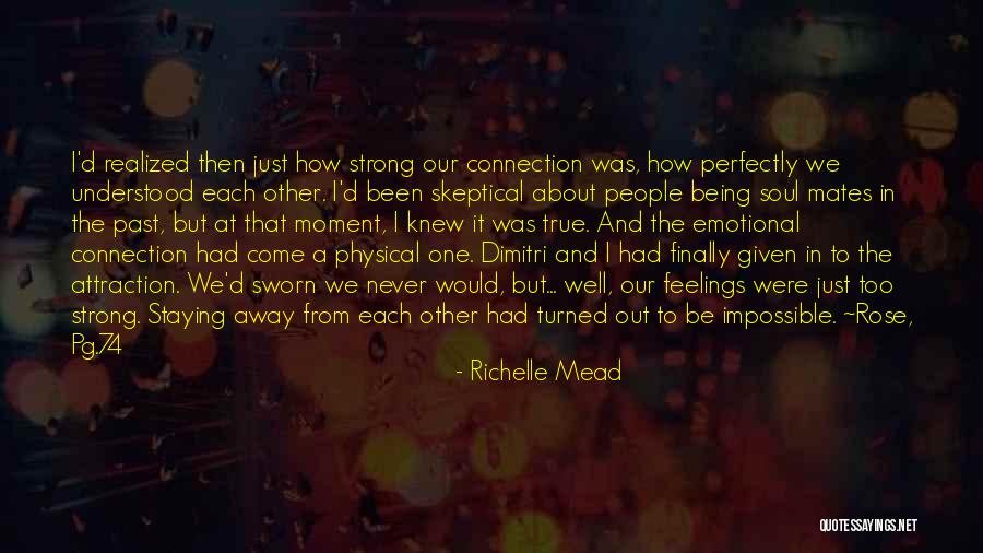 Being The One That Got Away Quotes By Richelle Mead Being The One That Got Away Quotes By Richelle Mead