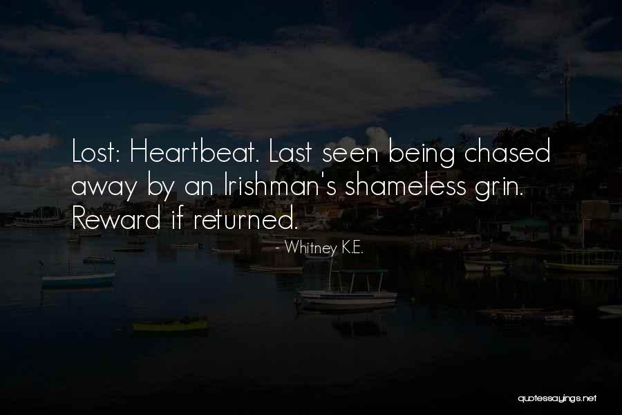 Being The One That Got Away Quotes By Whitney K.E. Being The One That Got Away Quotes By Whitney K.E.