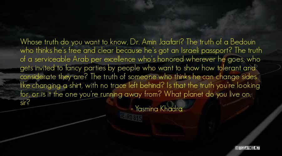 Being The One That Got Away Quotes By Yasmina Khadra Being The One That Got Away Quotes By Yasmina Khadra