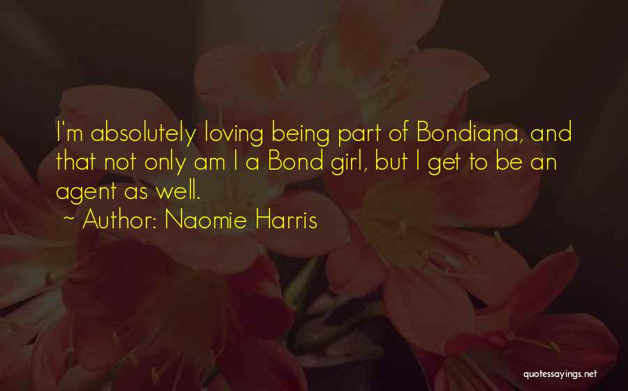 Being The Only Girl For You Quotes By Naomie Harris