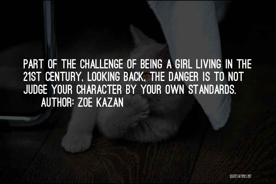 Being The Only Girl For You Quotes By Zoe Kazan