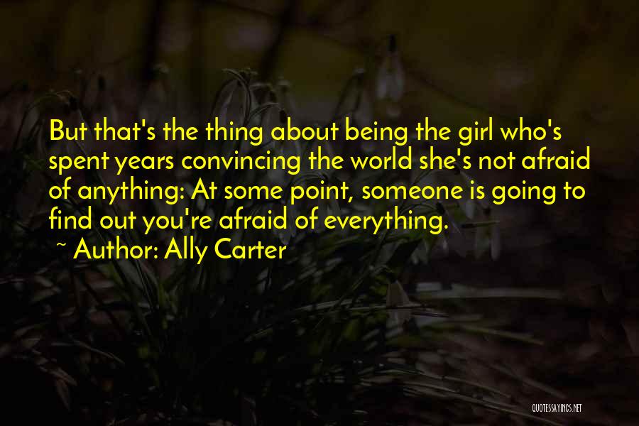 Being The Only Girl In The World Quotes By Ally Carter