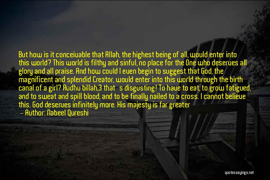 Being The Only Girl In The World Quotes By Nabeel Qureshi