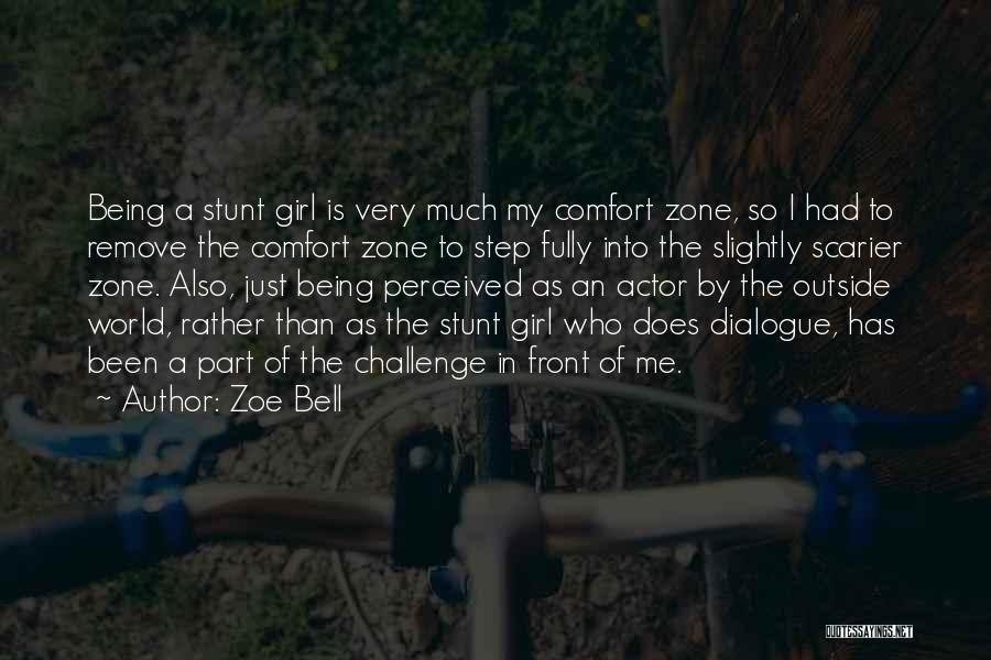 Being The Only Girl In The World Quotes By Zoe Bell