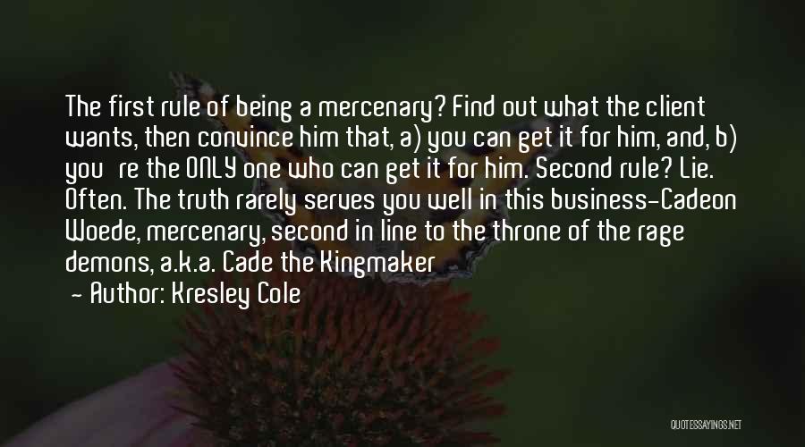 Being The Only One For Him Quotes By Kresley Cole