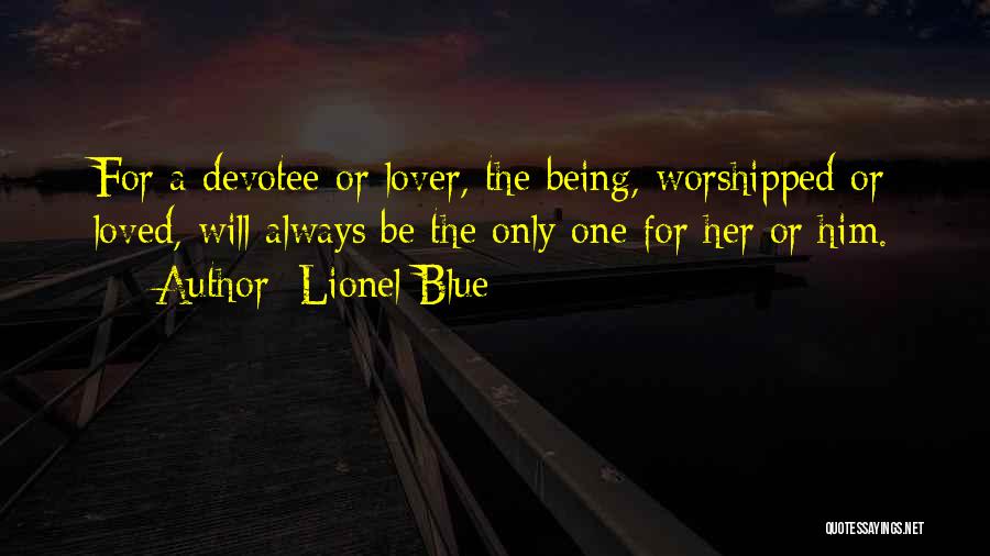 Being The Only One For Him Quotes By Lionel Blue