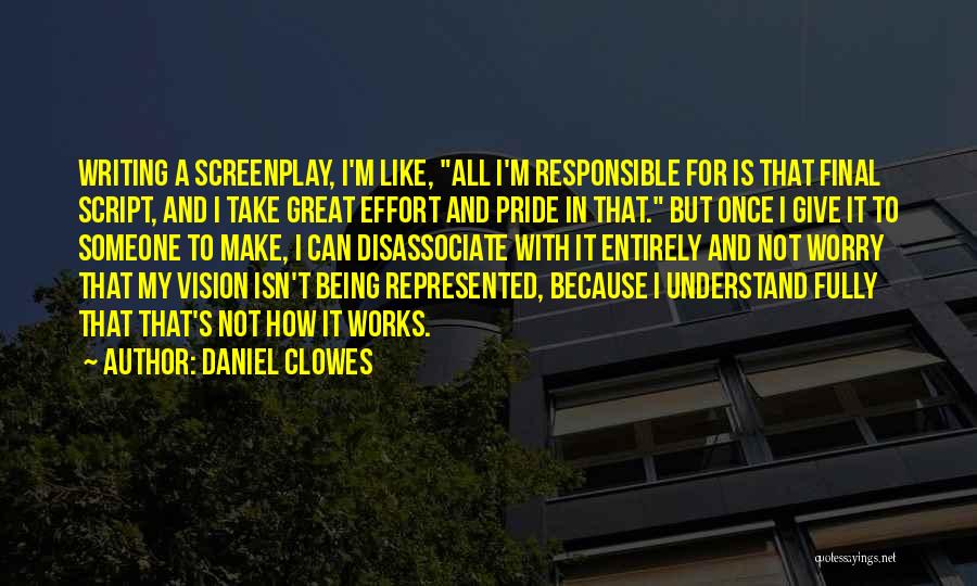 Being The Only One Giving Effort Quotes By Daniel Clowes