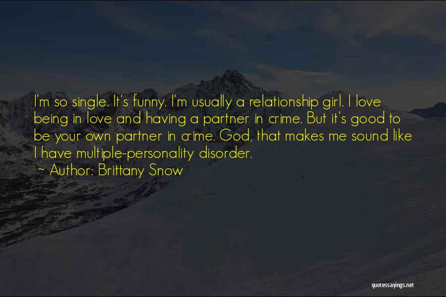 Being The Only One In A Relationship Quotes By Brittany Snow