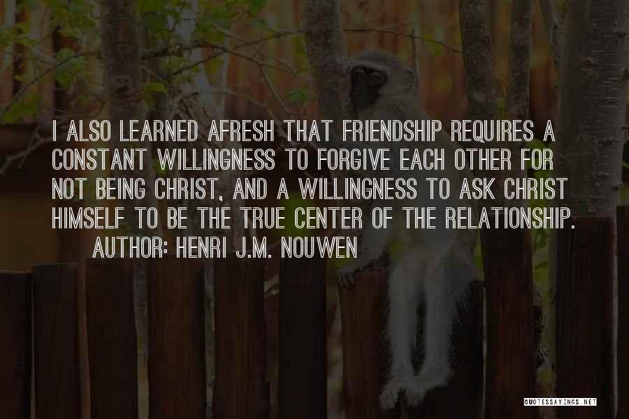 Being The Only One In A Relationship Quotes By Henri J.M. Nouwen