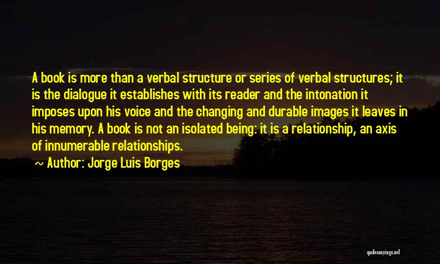 Being The Only One In A Relationship Quotes By Jorge Luis Borges