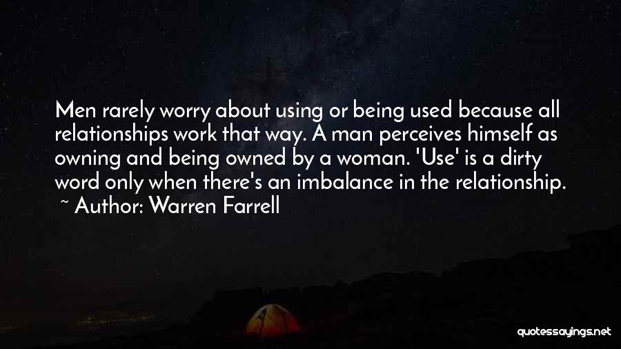 Being The Only One In A Relationship Quotes By Warren Farrell