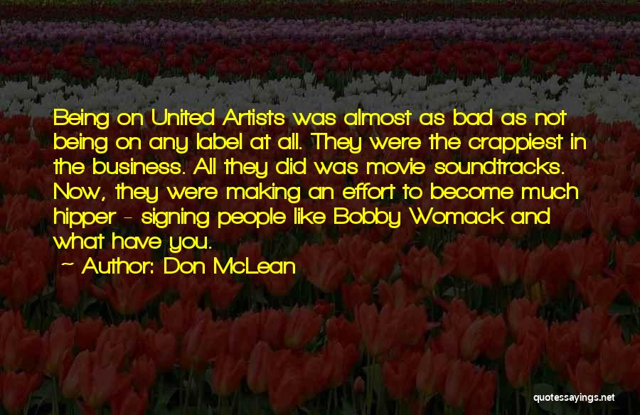 Being The Only One Making An Effort Quotes By Don McLean