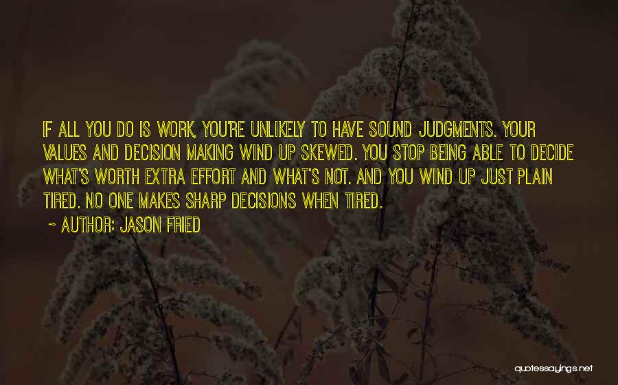 Being The Only One Making An Effort Quotes By Jason Fried