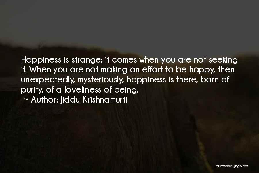 Being The Only One Making An Effort Quotes By Jiddu Krishnamurti