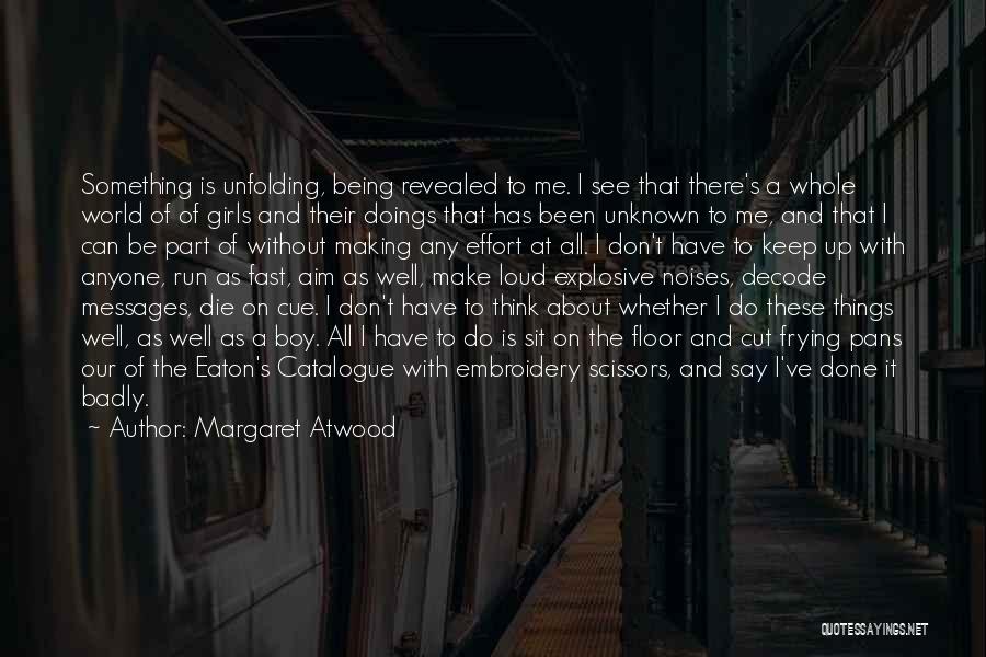 Being The Only One Making An Effort Quotes By Margaret Atwood