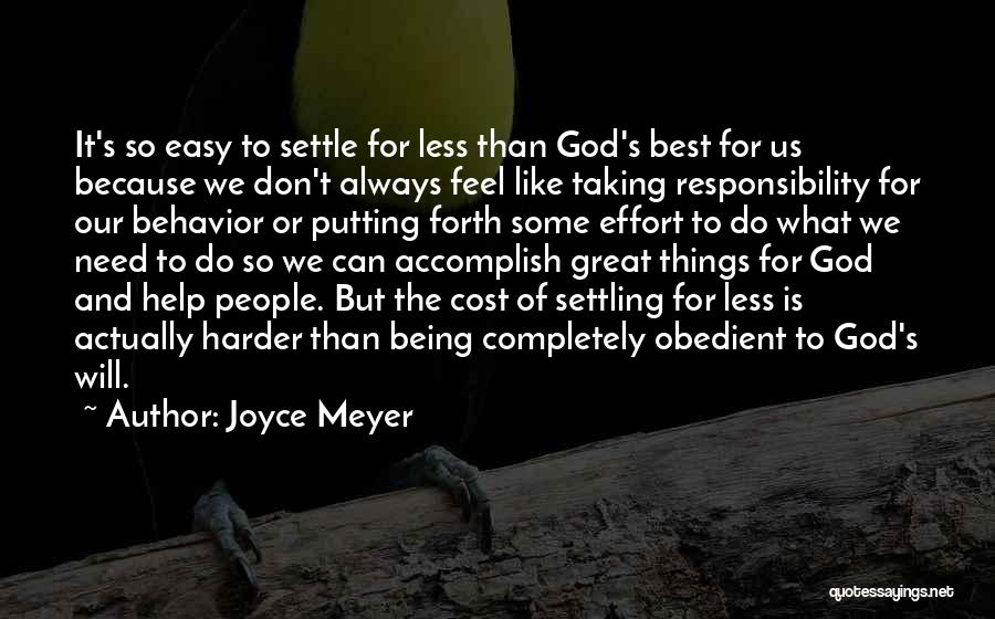 Being The Only One Putting In Effort Quotes By Joyce Meyer