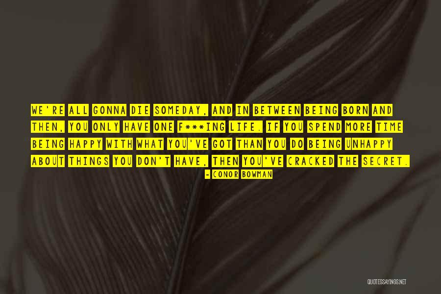 Being The Only One Quotes By Conor Bowman Being The Only One Quotes By Conor Bowman