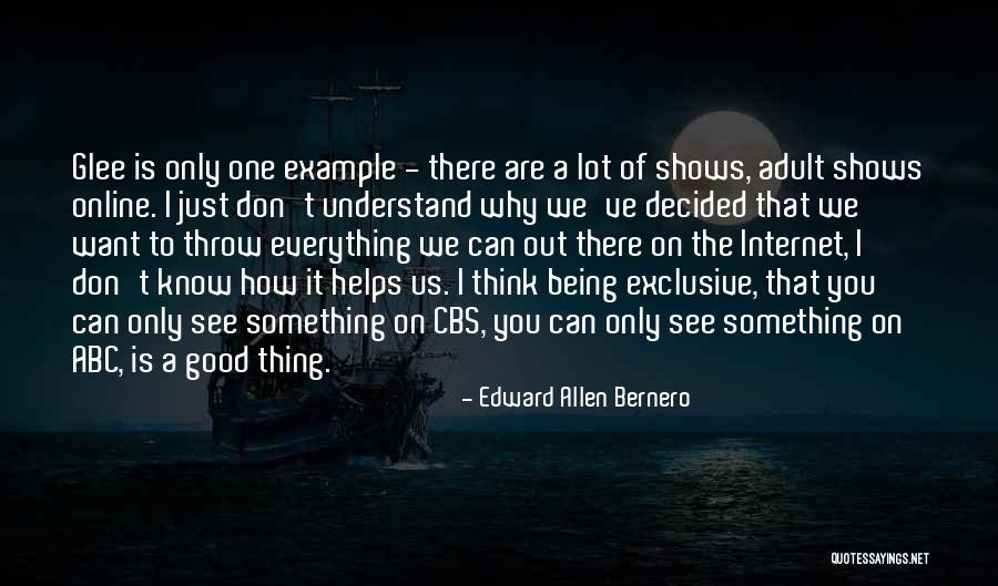Being The Only One Quotes By Edward Allen Bernero Being The Only One Quotes By Edward Allen Bernero