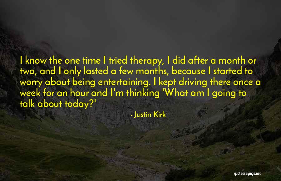 Being The Only One Quotes By Justin Kirk Being The Only One Quotes By Justin Kirk