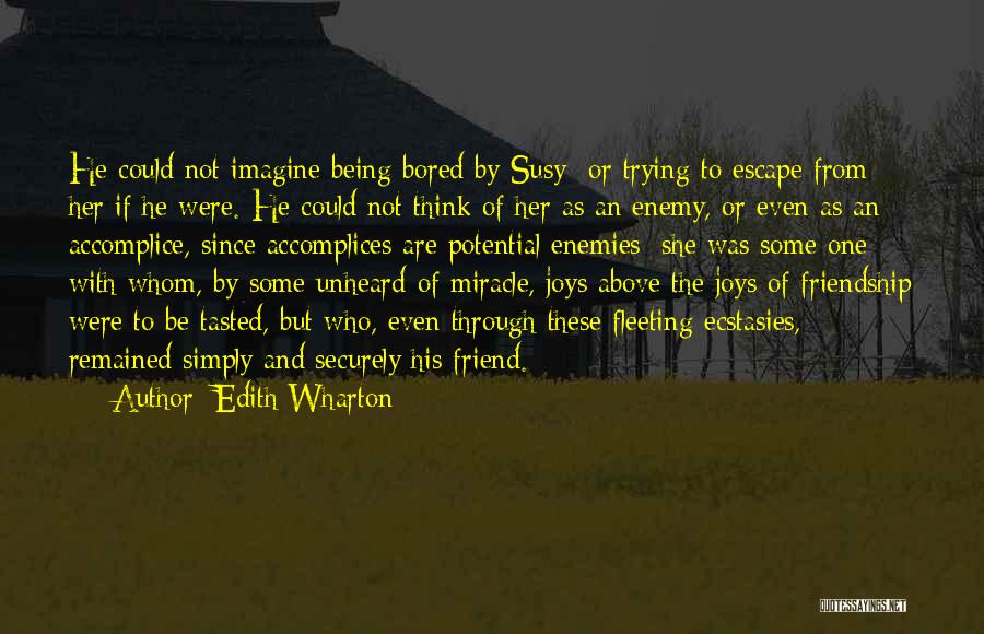 Being The Only One Trying In A Friendship Quotes By Edith Wharton