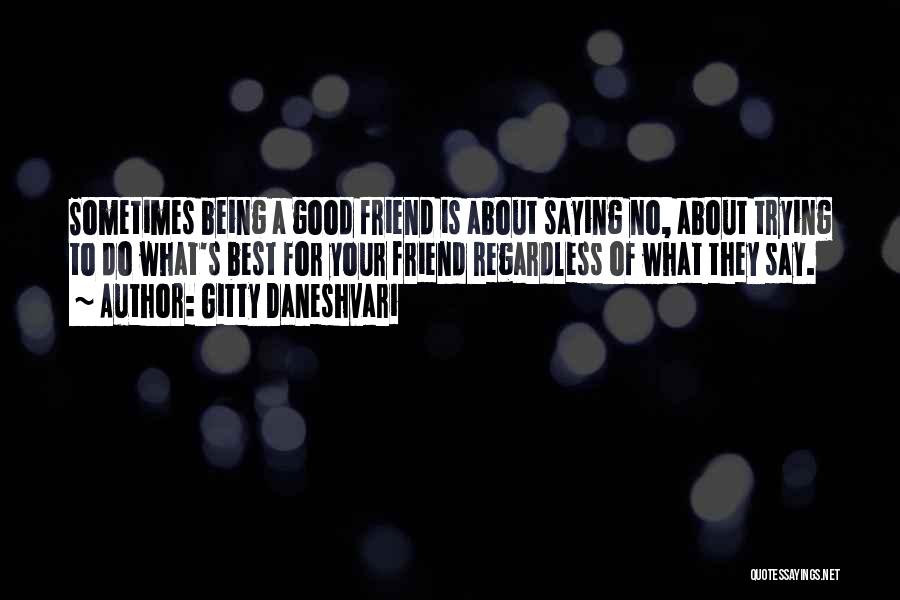 Being The Only One Trying In A Friendship Quotes By Gitty Daneshvari