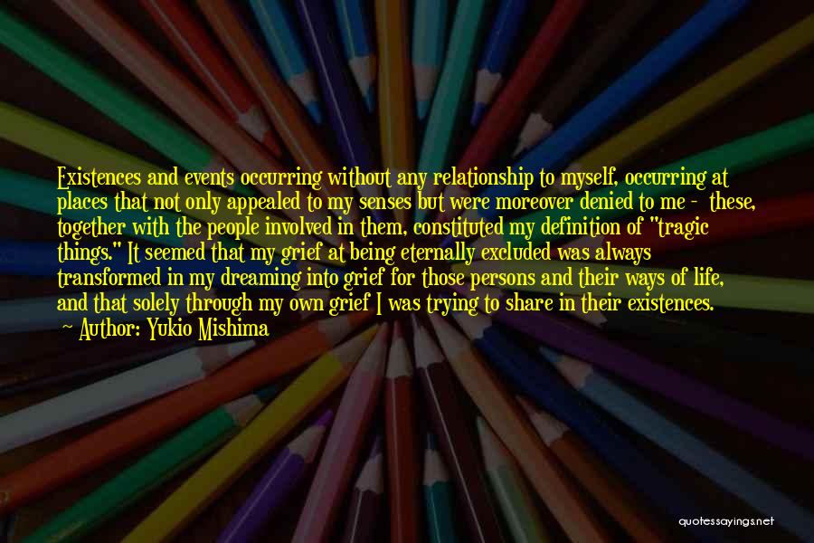 Being The Only One Trying In A Relationship Quotes By Yukio Mishima