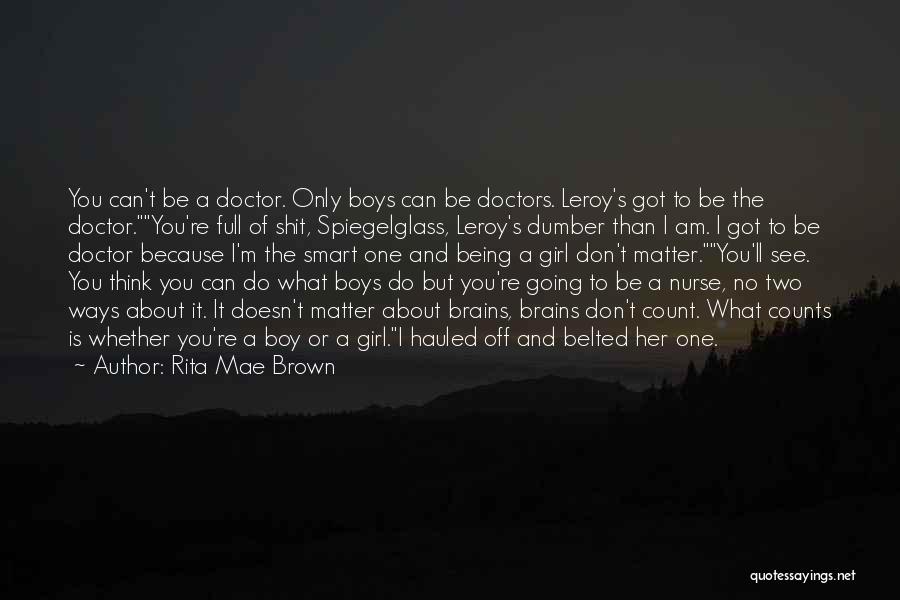 Being The Only One You Can Count On Quotes By Rita Mae Brown