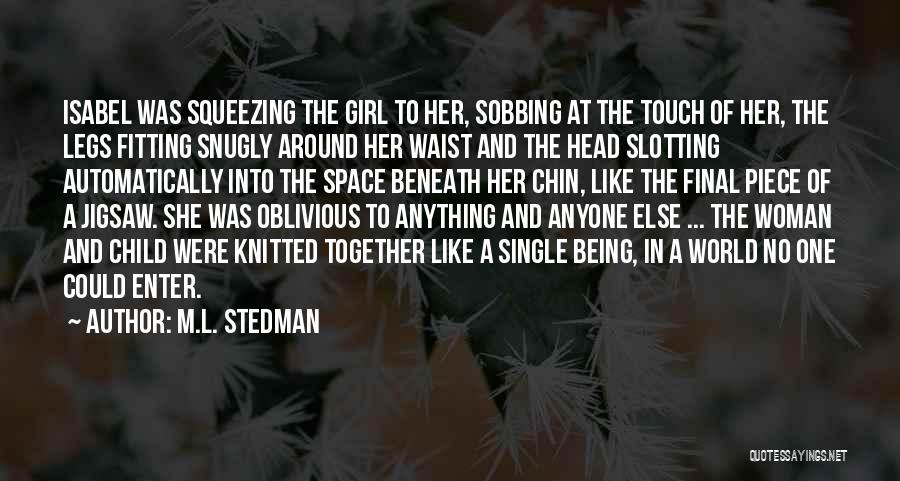 Being The Only Single Girl Quotes By M.L. Stedman