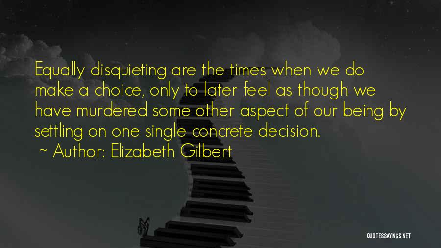 Being The Only Single One Quotes By Elizabeth Gilbert