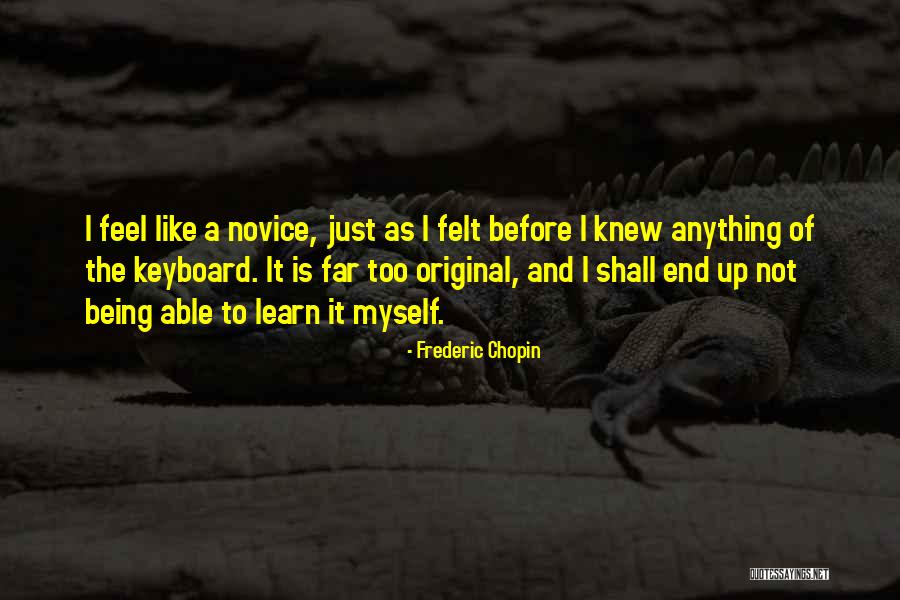 Being The Original Quotes By Frederic Chopin Being The Original Quotes By Frederic Chopin