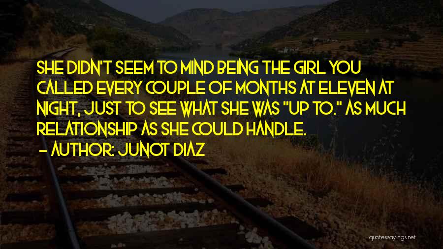 Being The Other Girl In A Relationship Quotes By Junot Diaz