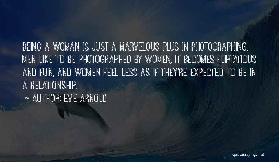 Being The Other Woman In A Relationship Quotes By Eve Arnold