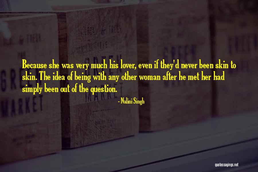 Being The Other Woman Quotes By Nalini Singh