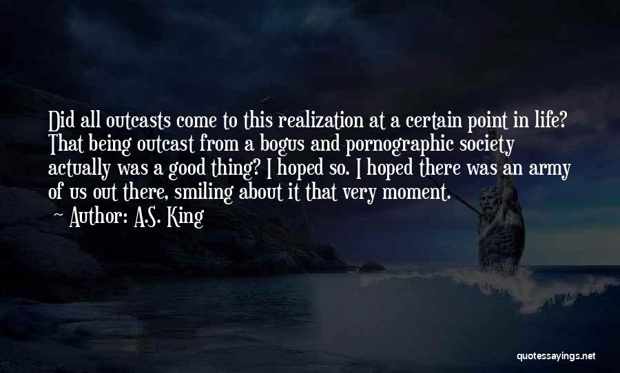 Being The Outcast Quotes By A.S. King