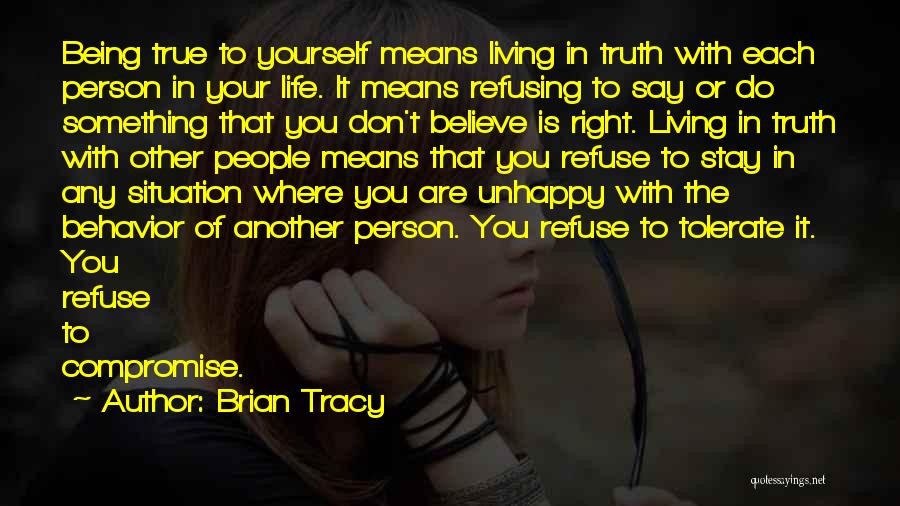 Being The Person You Are Quotes By Brian Tracy