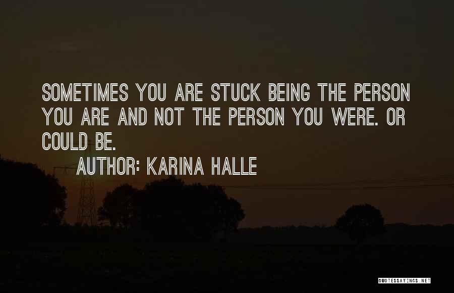 Being The Person You Are Quotes By Karina Halle