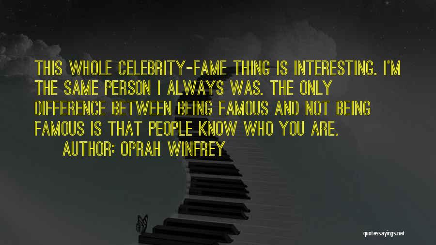 Being The Person You Are Quotes By Oprah Winfrey