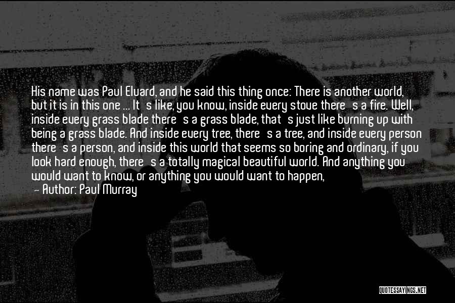 Being The Person You Are Quotes By Paul Murray