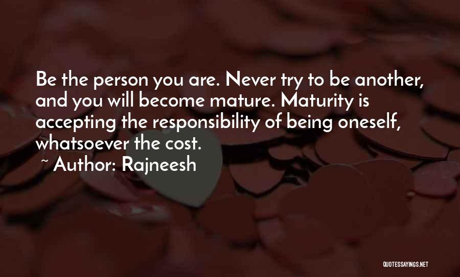 Being The Person You Are Quotes By Rajneesh